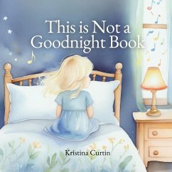 This is Not a Goodnight Book - Curtin, Kristina