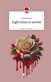 Eight hours to survive. Life is a Story - story.one Eight hours to survive. Life is a Story - story.one