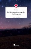 Bedingungslos wie das Universum. Life is a Story - story.one