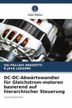 DC-DC-Abwärtswandler für Gleichstrom-motoren basierend auf hierarchischer Steuerung - Akkisetti, Sai Pallavi;JAYA LAKSHMI, R