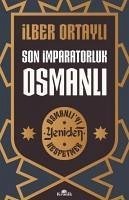 Son Imparatorluk Osmanli - Osmanliyi Yeniden Kesfetmek 2 - Ortayli, Ilber