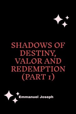 Shadows of Destiny, Valor and Redemption (Part 1) - Joseph, Emmanuel