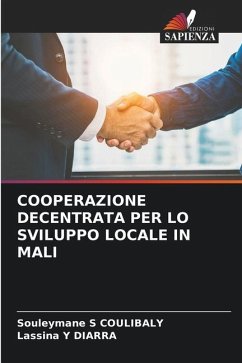 COOPERAZIONE DECENTRATA PER LO SVILUPPO LOCALE IN MALI - Coulibaly, Souleymane S;DIARRA, Lassina Y