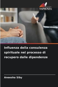 Influenza della consulenza spirituale nel processo di recupero dalle dipendenze - Siby, Aneesha