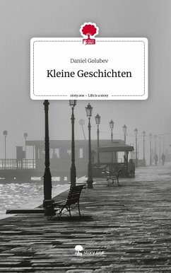 Kleine Geschichten. Life is a Story - story.one - Golubev, Daniel