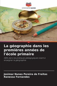 La géographie dans les premières années de l'école primaire - Nunes Pereira de Freitas, Josimar;Fernandes, Ranessa