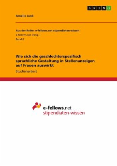 Wie sich die geschlechterspezifisch sprachliche Gestaltung in Stellenanzeigen auf Frauen auswirkt