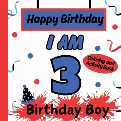 Cover I am 3 Happy Birthday Book for Boys- Happy Birthday Activity/Coloring Book for Kids