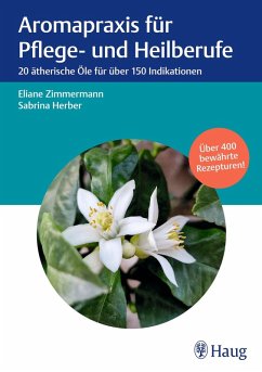 Aromapraxis für Pflege- und Heilberufe (eBook, PDF) - Zimmermann, Eliane; Herber, Sabrina
