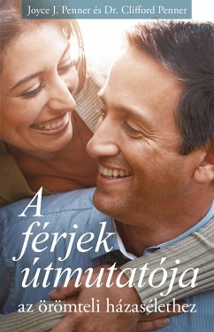 A férjek útmutatója az örömteli házasélethez (eBook, ePUB) - Penner, Joyce J.; Penner, Clifford