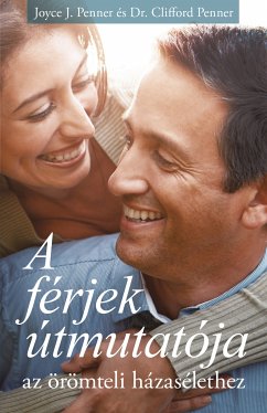 A férjek útmutatója az örömteli házasélethez (eBook, ePUB) - Penner, Joyce J.; Penner, Dr. Clifford