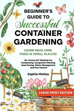 Beginner's Guide to Successful Container Gardening (Large Print edition) - Mckay, Sophie