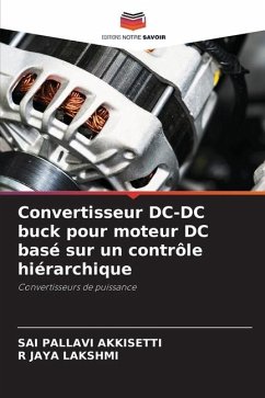Convertisseur DC-DC buck pour moteur DC basé sur un contrôle hiérarchique - Akkisetti, Sai Pallavi;JAYA LAKSHMI, R
