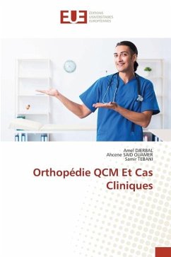 Orthopédie QCM Et Cas Cliniques - DJERBAL, Amel;SAID OUAMER, Ahcene;TEBANI, Samir