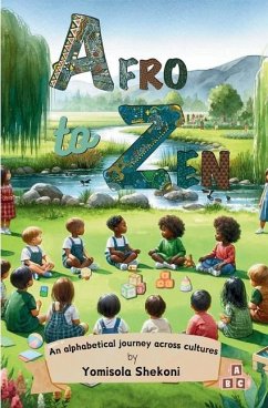 Afro to Zen - an Alphabetical Journey Across Cultures - Shekoni, Yomisola