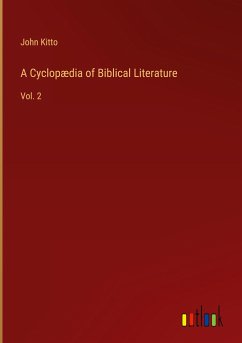 A Cyclopædia of Biblical Literature