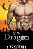 Desired by the Dragon: Dragon Shifter Romance (eBook, ePUB)