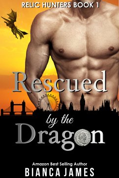 Rescued by the Dragon: Dragon Shifter Romance (eBook, ePUB) - James, Bianca