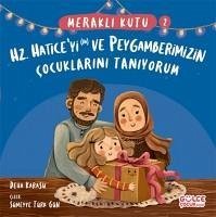 Merakli Kutu - Hz. Haticeyi ra ve Peygamberimizin Cocuklarini Taniyorum - Karasu, Deha