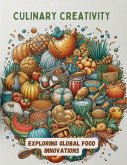 Culinary Creativity: Exploring Global Food Innovations (eBook, ePUB)