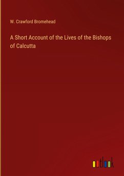 A Short Account of the Lives of the Bishops of Calcutta