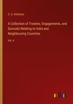 A Collection of Treaties, Engagements, and Sunnuds Relating to India and Neighbouring Countries - Aitchison, C. U.