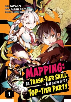 Mapping: The Trash-Tier Skill That Got Me Into a Top-Tier Party (Manga) Volume 1 (eBook, ePUB) - Kamono, Udon