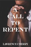 A Call To Repent (eBook, ePUB) A Call To Repent (eBook, ePUB)