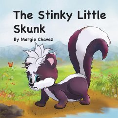 The Stinky Little Skunk - Chavez, Margie