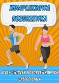 Kompleksowa Rozgrzewka: Atlas Cwiczen Rozgrzewkowych Calego Ciala (eBook, ePUB)