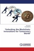 &quote;Unlocking the Blockchain: Innovations for Tomorrow's World&quote;