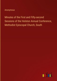 Minutes of the First and Fifty-second Sessions of the Holston Annual Conference, Methodist Episcopal Church, South