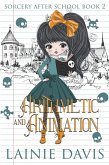 Arithmetic and Animation (Sorcery After School, #2) (eBook, ePUB)