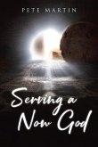 Serving a Now God (eBook, ePUB)