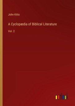 A Cyclopædia of Biblical Literature