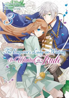 Cover The Emperor's Lady-in-Waiting Is Wanted as a Bride (Manga) Volume 3 (eBook, ePUB)