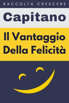 Cover Il Vantaggio Della Felicità (Raccolta Crescere, #9) (eBook, ePUB)