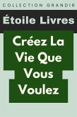 Créez La Vie Que Vous Voulez (Collection Grandir, #6) (eBook, ePUB)
