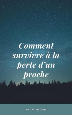 Comment survivre à la perte d'un proche (eBook, ePUB) - Perard, Virginie