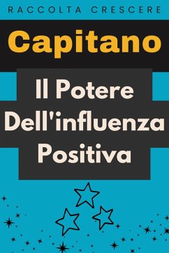 Cover Il Potere Dell'influenza Positiva (Raccolta Crescere, #10) (eBook, ePUB)