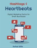 Hashtags and Heartbeats: Digital Marketing Tactics for Small Businesses (eBook, ePUB)