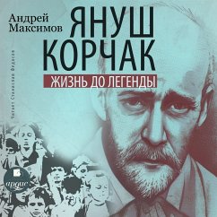 Yanush Korchak. Zhizn' do legendy (MP3-Download) - Maksimov, Andrej