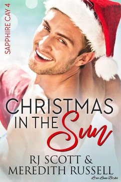 Christmas In The Sun (Sapphire Cay, #4) (eBook, ePUB) - Scott, Rj; Russell, Meredith