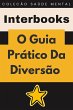 O Guia Prático Da Diversão (Coleção... - Bild 1