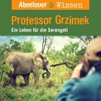 Abenteuer & Wissen, Professor Grzimek - Ein Leben für die Serengeti (MP3-Download)