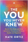 The YOU You Never Knew (eBook, ePUB) The YOU You Never Knew (eBook, ePUB)