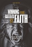 Winning your battles by faith (eBook, ePUB)