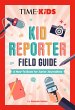TIME for Kids: Kid Reporter Field Guide... - Bild 1