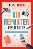 TIME for Kids: Kid Reporter Field Guide (eBook, ePUB)