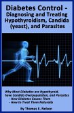 Diabetes Control-Diagnosing and Treating Hypothyroidism, Candida (yeast), and Parasites (eBook, ePUB)